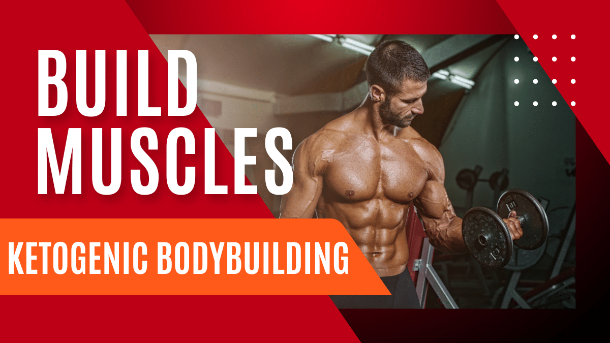 Ketogenic Bodybuilding